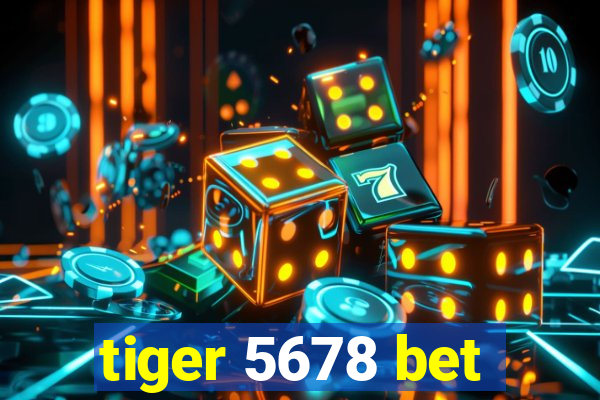 tiger 5678 bet